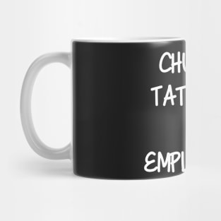 Chubby, Tattoed, & Employed Mug